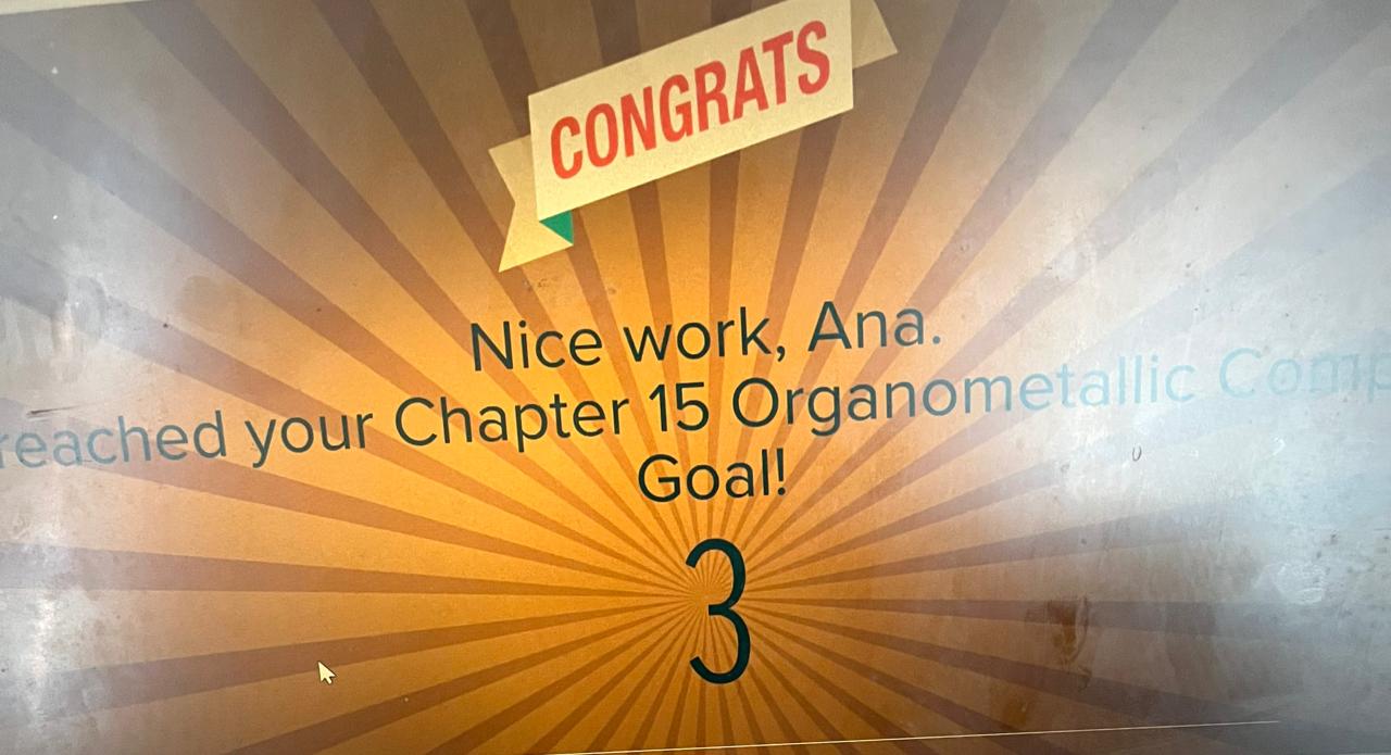 ALEKS Congrats screen — Nice work, Ana. You reached your Chapter 15 Organometallic Compounds Goal! 3 topics completed.